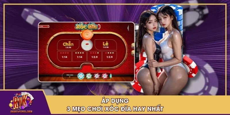 Áp dụng 3 mẹo chơi xóc đĩa hay nhất