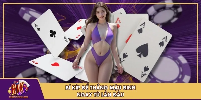 Bí kíp để thắng mậu binh ngay từ lần đầu
