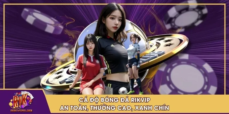 Cá Độ Bóng Đá RIKVIP