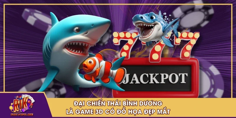 Đại Chiến Thái Bình Dương là game 3D có đồ họa đẹp mắt