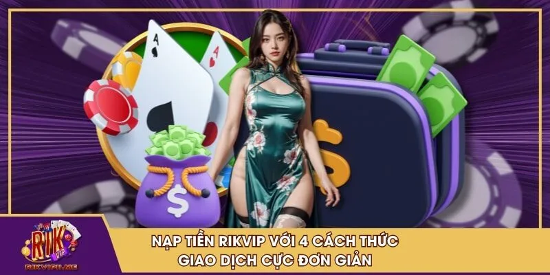 Nạp Tiền RIKVIP