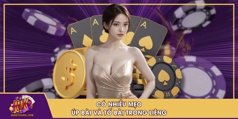 Có nhiều mẹo úp bài và tố bài trong liêng