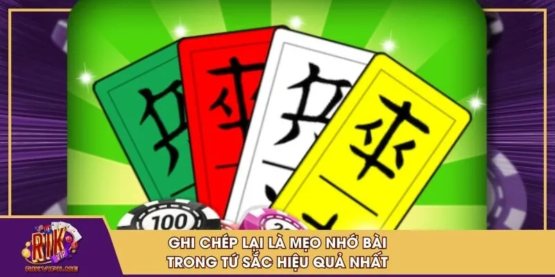 Ghi chép lại là mẹo nhớ bài trong tứ sắc hiệu quả nhất