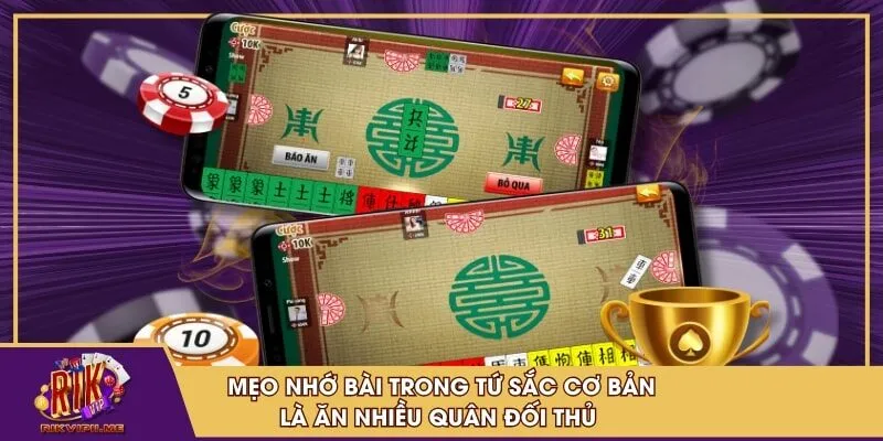 Mẹo nhớ bài trong tứ sắc cơ bản là ăn nhiều quân đối thủ